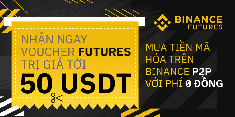 Dùng Binance P2P Mua Tiền Mã Hóa Tại Binance Nhận Ngay Binance Futures 50USDT -